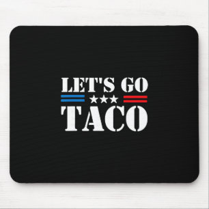 Trump Always Chickens Out Let's Go Taco Funny Meme Mouse Mat