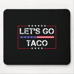 Trump Always Chickens Out Let's Go Taco Funny Meme Mouse Mat