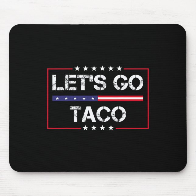 Trump Always Chickens Out Let's Go Taco Funny Meme Mouse Mat (Front)