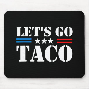 Trump Always Chickens Out Let's Go Taco Funny Meme Mouse Mat