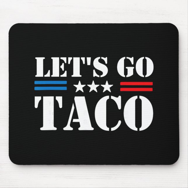 Trump Always Chickens Out Let's Go Taco Funny Meme Mouse Mat (Front)