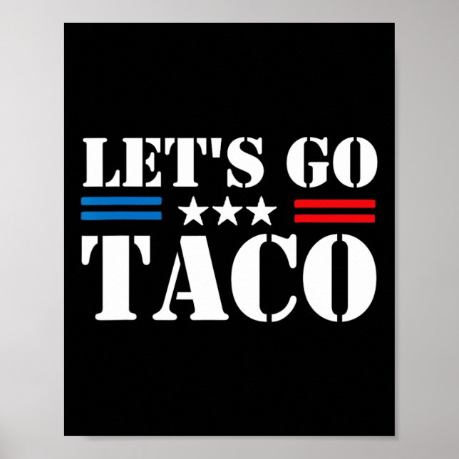 Trump Always Chickens Out Let's Go Taco Funny Meme Poster (Front)