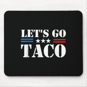 Trump Always Chickens Out Let's Go Taco Funny Mouse Mat