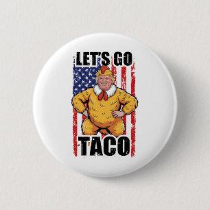 Trump Always Chickens Out Let's Go Taco Funny Taco 6 Cm Round Badge