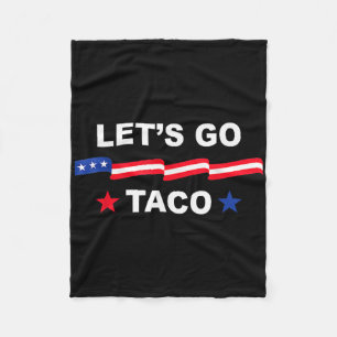 Trump Always Chickens Out Let's Go Taco Funny Tee Fleece Blanket