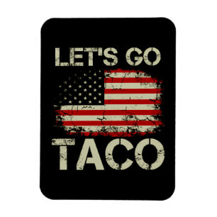 Trump Always Chickens Out Let's Go Taco Magnet