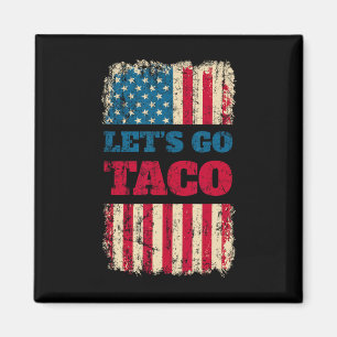 Trump Always Chickens Out Let's Go Taco Magnet
