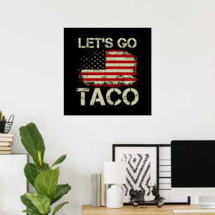 Trump Always Chickens Out Let's Go Taco Poster