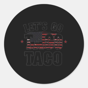 Trump Always Chickens Out Let's Go Taco Shirt Classic Round Sticker