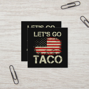 Trump Always Chickens Out Let's Go Taco Square Business Card