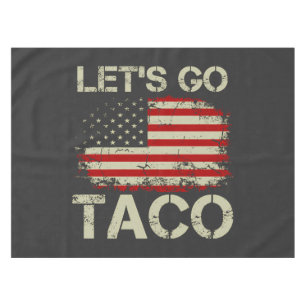 Trump Always Chickens Out Let's Go Taco Tablecloth