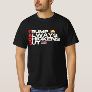 Trump Always Chickens Out Political T-Shirt