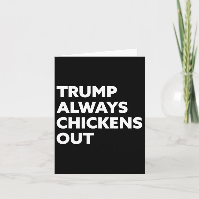 Trump Always Chickens Out - Taco 1  Card (Front)