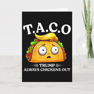 Trump Always Chickens Out Taco Funny Taco Trump Sh Card
