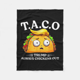 Trump Always Chickens Out Taco Funny Taco Trump Sh Fleece Blanket