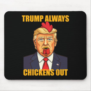 Trump Always Chickens Out Taco Funny Trump Chicken Mouse Mat
