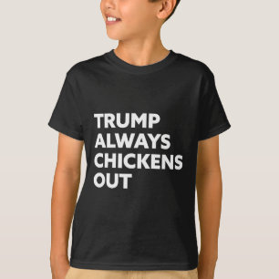 Trump Always Chickens Out - Taco T-Shirt
