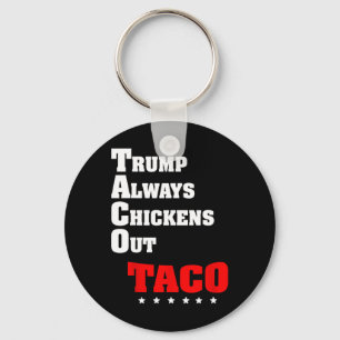 Trump Always Chickens Out Taco Trade Funny Meme 10 Key Ring