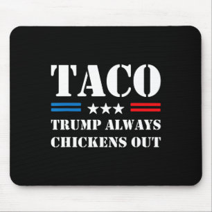 Trump Always Chickens Out Taco Trade Funny Meme 1  Mouse Mat
