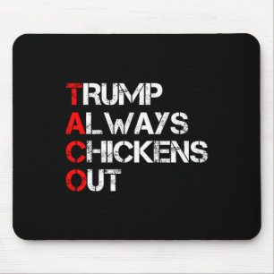 Trump Always Chickens Out Taco Trade Funny Meme 2  Mouse Mat