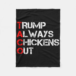 Trump Always Chickens Out Taco Trade Funny Meme 3 Fleece Blanket