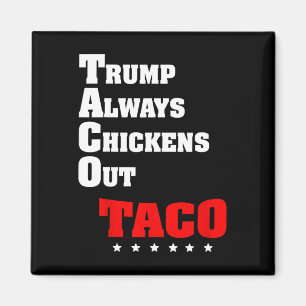 Trump Always Chickens Out Taco Trade Funny Meme 3 Magnet