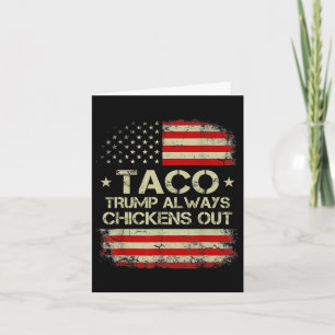 Trump Always Chickens Out Taco Trade Funny Meme 4 Card