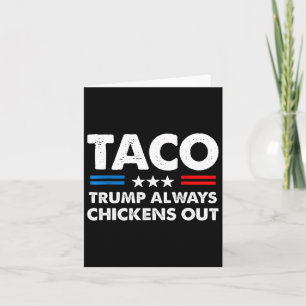 Trump Always Chickens Out Taco Trade Funny Meme 5  Card