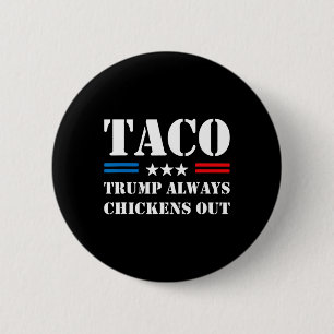 Trump Always Chickens Out Taco Trade Funny Meme 6 Cm Round Badge