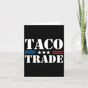 Trump Always Chickens Out Taco Trade Funny Meme 8  Card