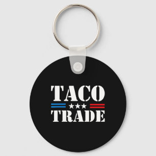 Trump Always Chickens Out Taco Trade Funny Meme  Key Ring