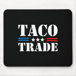 Trump Always Chickens Out Taco Trade Funny Meme Mouse Mat
