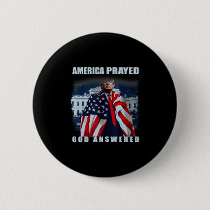 Trump America Prayed God Answered  6 Cm Round Badge