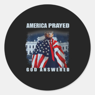 Trump America Prayed God Answered  Classic Round Sticker
