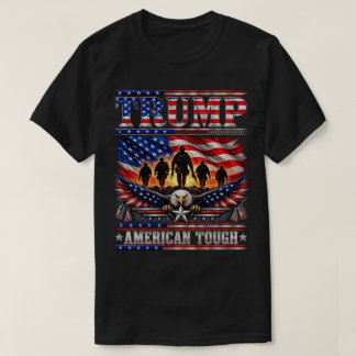 Trump American Tough Patriotic T-Shirt