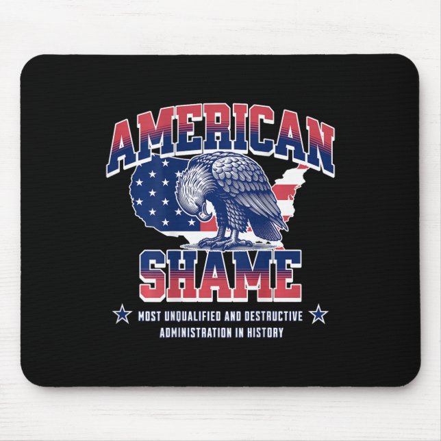 Trump Americans Eagle Shame Unqualified Destructiv Mouse Mat (Front)
