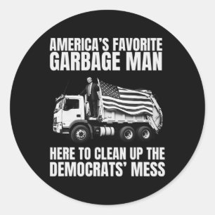 Trump America's Favorite Garbyge Man Trash Truck P Classic Round Sticker