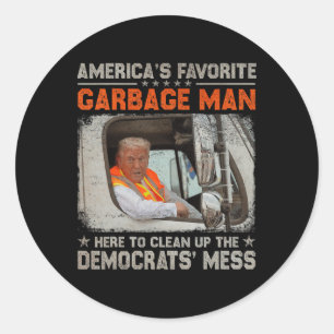Trump America's Favorite Garbyge Man Trump In Tras Classic Round Sticker