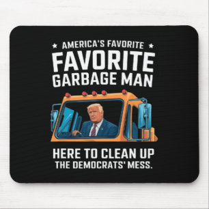 Trump America's Favourite Garbage Man Trump In Tra Mouse Mat