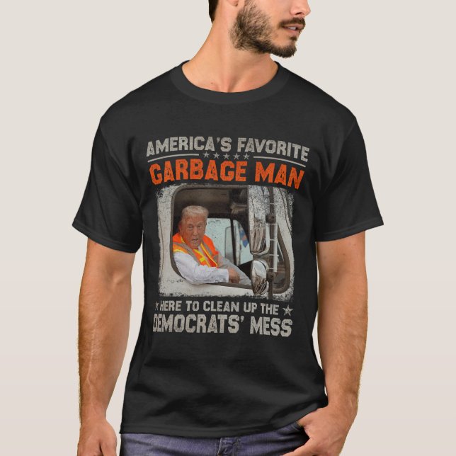 Trump America's Favourite Garbage Man Trump In Tra T-Shirt (Front)