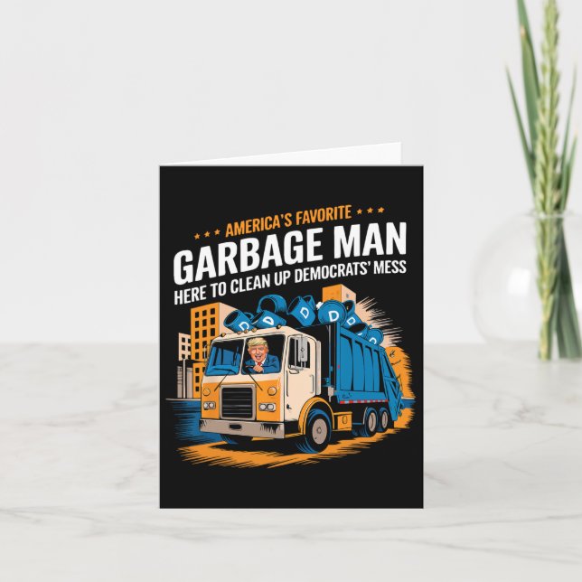 Trump Americas Favourite Garbage Man Trump In Tras Card (Front)