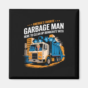 Trump Americas Favourite Garbage Man Trump In Tras Magnet