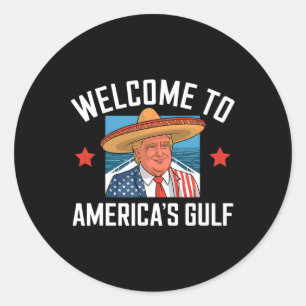 Trump America's Gulf Funny Trump President Mexico Classic Round Sticker