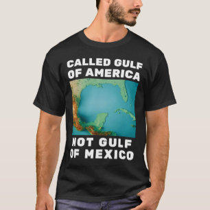 Trump America's Gulf Not Gulf Of Mexico T-Shirt
