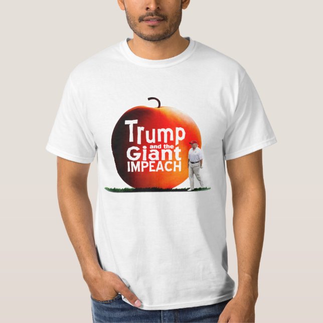 Trump and the Giant Impeach T-Shirt (Front)