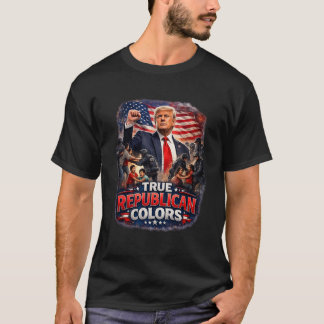 Trump and True Republican Colors T-Shirt
