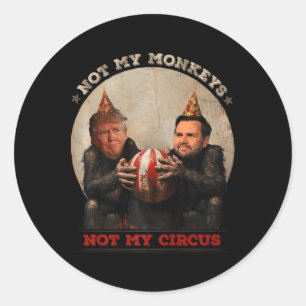 Trump And Vance Not My Monkeys Not My Circus  Classic Round Sticker