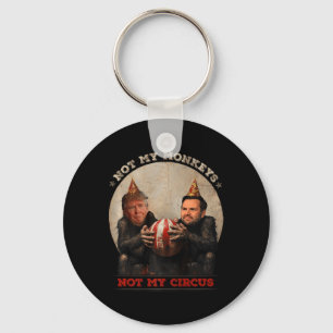 Trump And Vance Not My Monkeys Not My Circus  Key Ring
