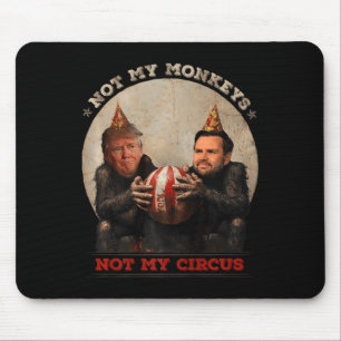 Trump And Vance Not My Monkeys Not My Circus Mouse Mat