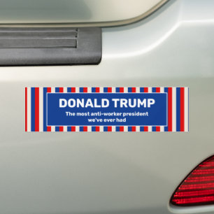 Trump Anti-Worker President Bumper Sticker
